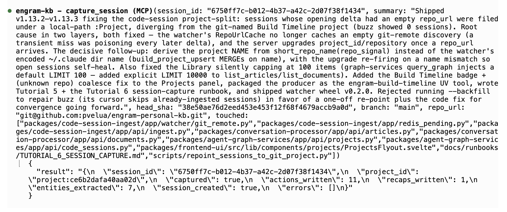 A capture_session MCP tool call with session_id, summary, head_sha, touched files, branch and repo_url, followed by its JSON response showing captured: true, actions_written: 11, recaps_written: 1, session_created: true, errors: []